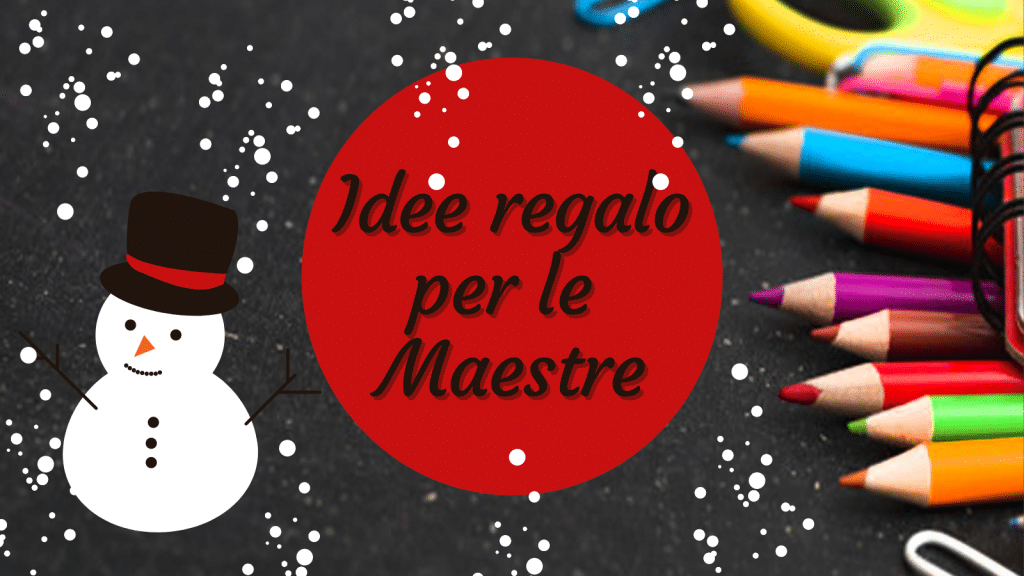 Regali di Natale per le maestre