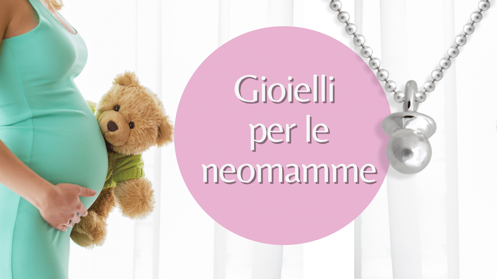 Gioielli Per Le Neomamme - Flores Gioielli, image size:1600x900