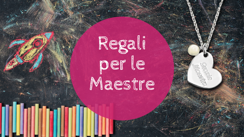Idee regalo originali per le maestre