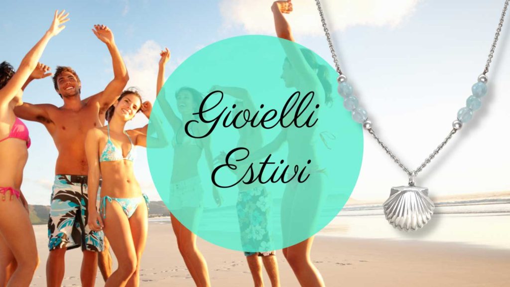 Gioielli estivi
