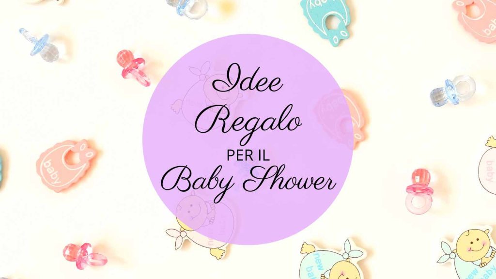 Idee regalo per il Baby Shower