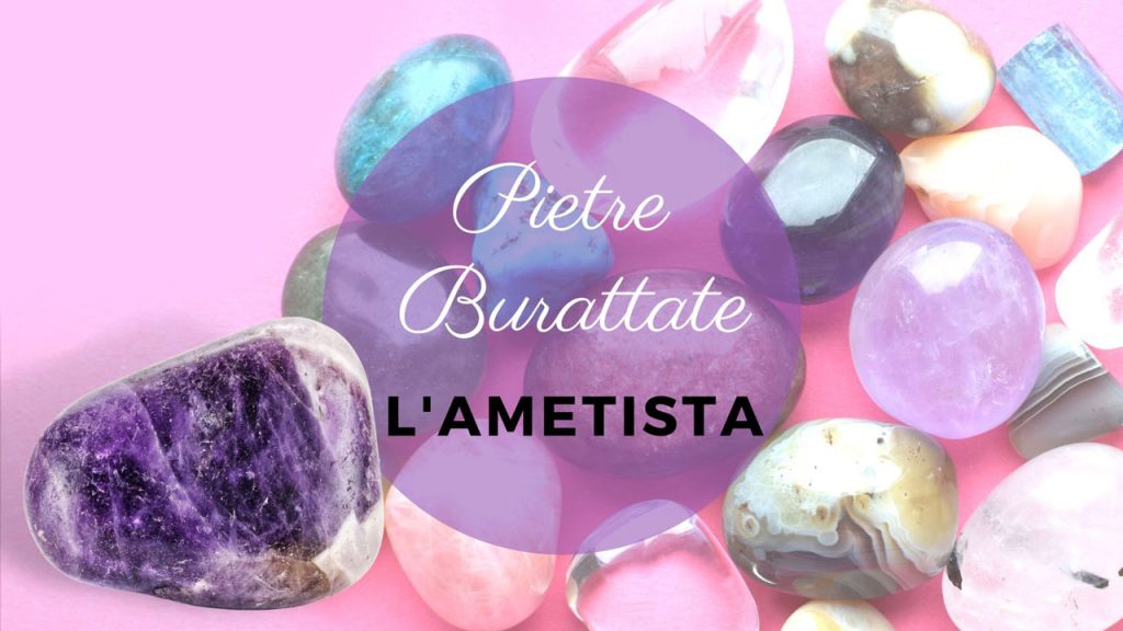 Pietre burattate, l'ametista