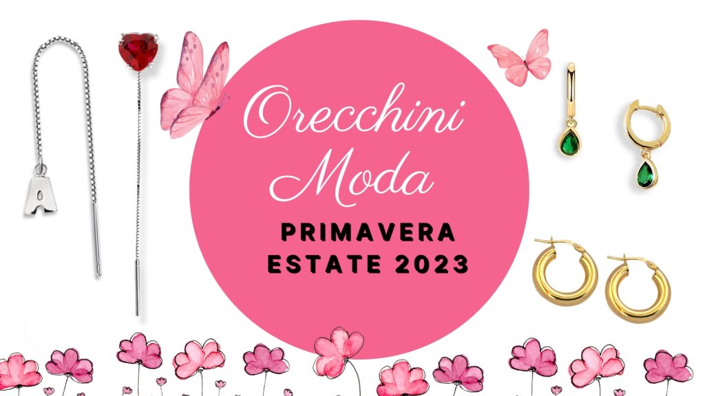 Orecchini moda primavera estate 2023