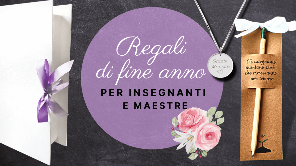 Regali di fine anno per gli insegnanti