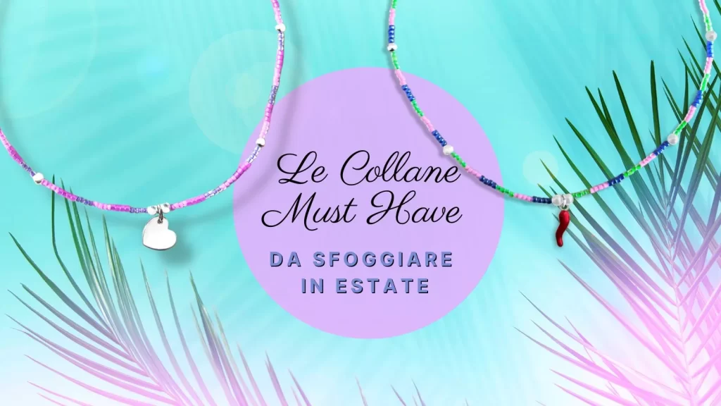 Le collane must have da sfoggiare in estate