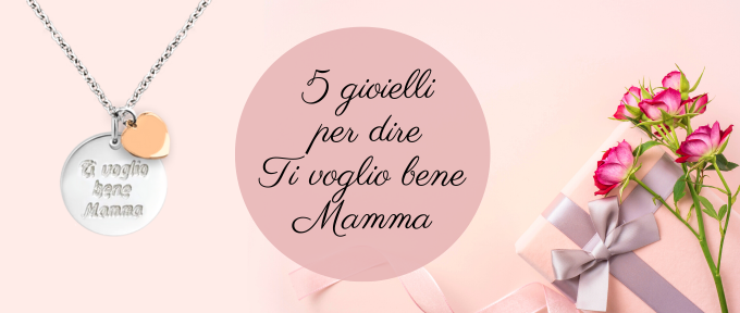 Gioielli per la mamma