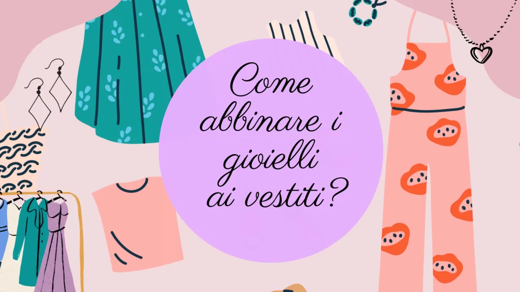 Come abbinare i gioielli in argento con i diversi colori dei tuoi outfit