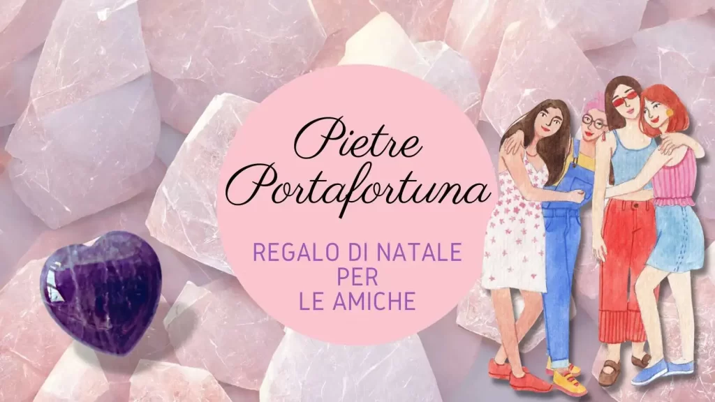 5+1 Pietre Portafortuna Da Regalare Alle Amiche Per Natale - Flores Gioielli