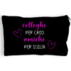 Pochette Multiuso Colleghe per Caso, Amiche per Scelta