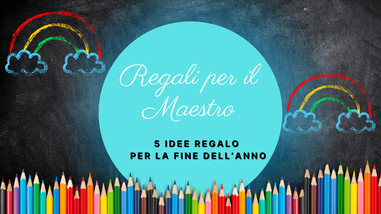 Idee Regalo di Fine Anno per Maestri