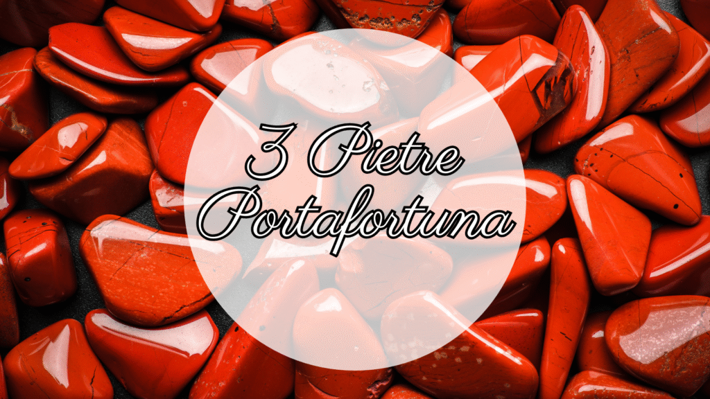 Le 3 pietre portafortuna che non possono mancare nella tua vita