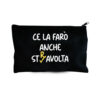 Pochette multiuso Ce la farò anche stravolta